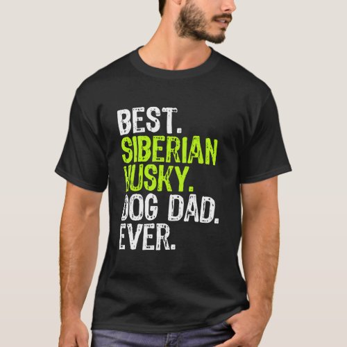 Siberian Husky Dog Dad Fathers Day Funny Dog Lover T_Shirt