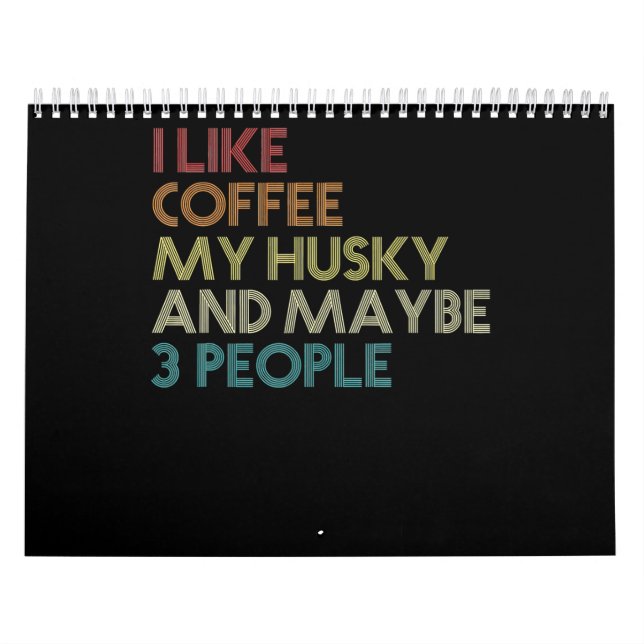 Siberian Husky Dog Owner Coffee Lovers Quote Gift Calendar (Cover)