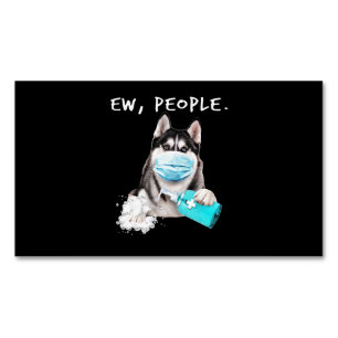 Siberian Husky Ew People Dog Wearing A Face Mask Business Card Magnet