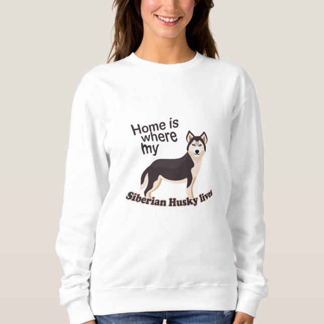 Siberian Husky Home Sweatshirt (Front)