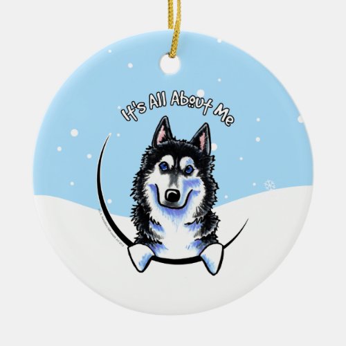 Siberian Husky Its All About Me Christmas Ceramic Ornament