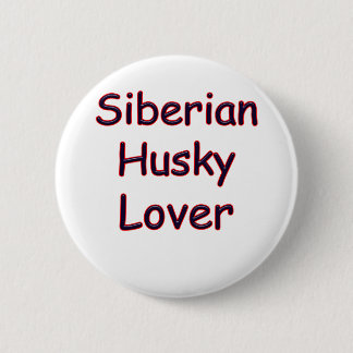 Siberian Husky Lover Pinback Button