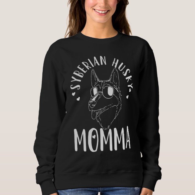 Siberian Husky Momma Dog Mom Mama Sweatshirt (Front)