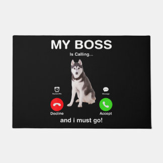 Siberian Husky My Boss Is Calling And I Must Go Doormat