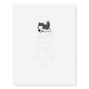 Siberian Husky Puppy Nope Im Only Talking Temporary Tattoos