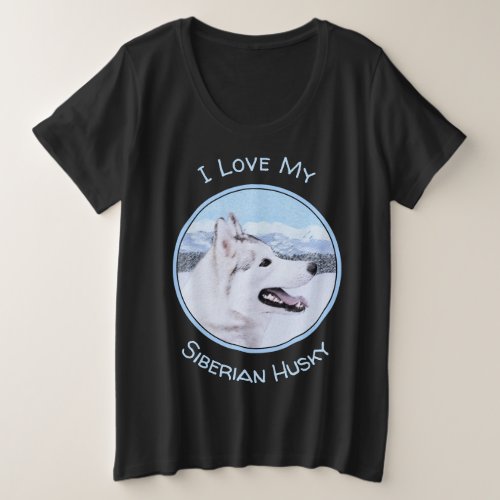 Siberian Husky Silver and White Painting Dog Art Plus Size T_Shirt
