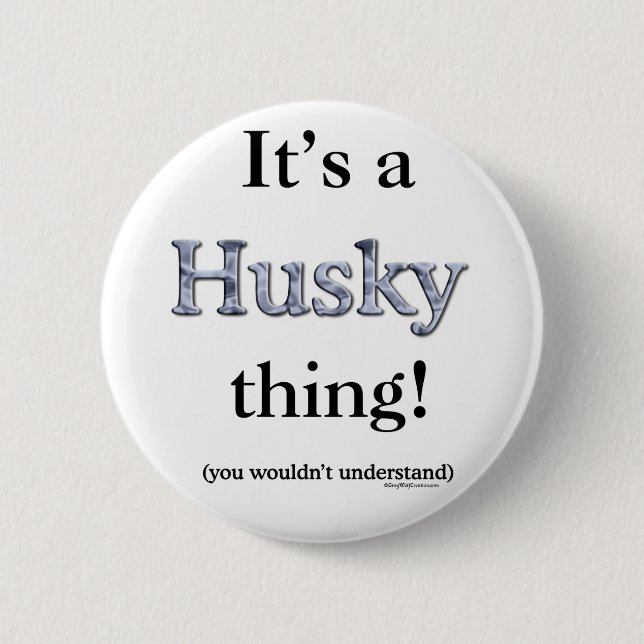 Siberian Husky Thing Pinback Button (Front)