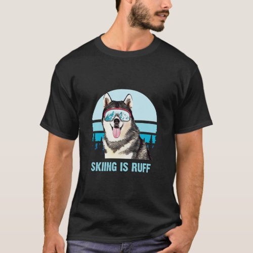 Siberian Husky Winter Skiing is Ruff Ski Dog Lover T_Shirt