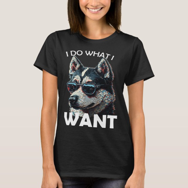 Siberian husky with sunglasses and a  saying T-Shirt (Front)