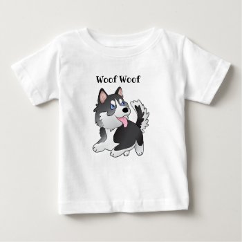 Siberian Husky Woof Woof Baby T-shirt by kazashiya at Zazzle