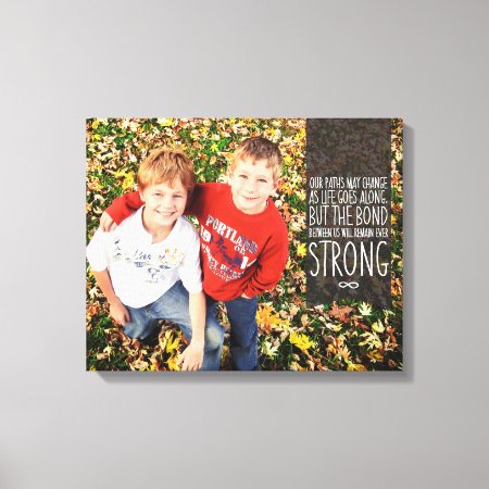 Sibling Bond Quote With Your Photo Canvas Print