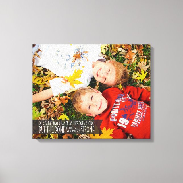 Sibling Bond Quote Wrapped Canvas with Your Photo Print (Front)