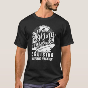 Sibling Gone Cruising for Brother Sister Cousin Fa T-Shirt