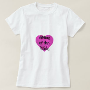 Sibling of the Bride T-Shirt