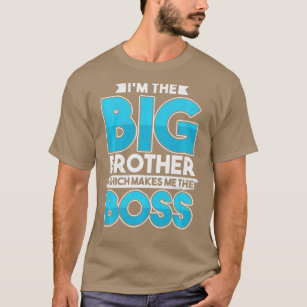 Siblings Day Sister Brother Im he Big Brother he B T-Shirt