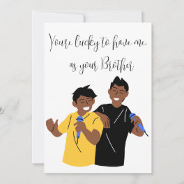 Siblings Day "you're lucky to have me"- Customize Holiday Card