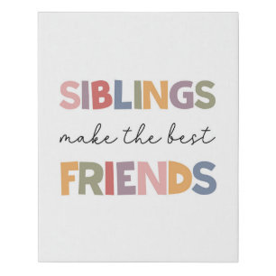 Siblings Make The Best Friends Faux Canvas Print