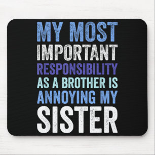 Siblings Rivalry Annoying My Sister Funny Brother Mouse Pad