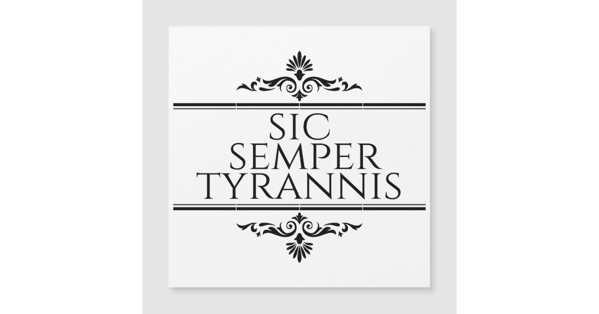 Sic Semper Tyrannis Zazzle