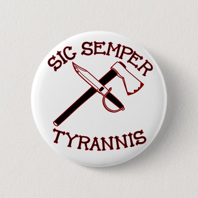 Sic Semper Tyrannis Button (Front)
