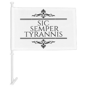 Sic Semper Tyrannis Car Flag