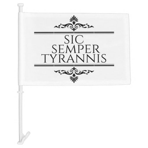 Sic Semper Tyrannis Car Flag