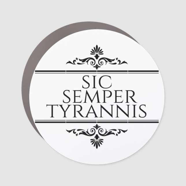 Sic Semper Tyrannis Car Magnet (Front)