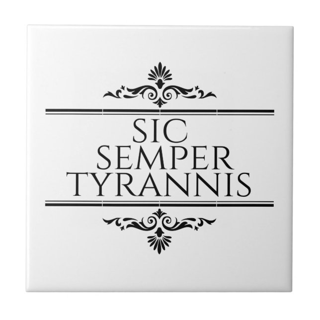 Sic Semper Tyrannis Ceramic Tile (Front)