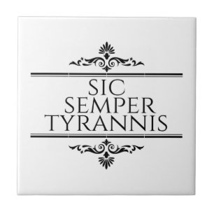 Sic Semper Tyrannis Ceramic Tile