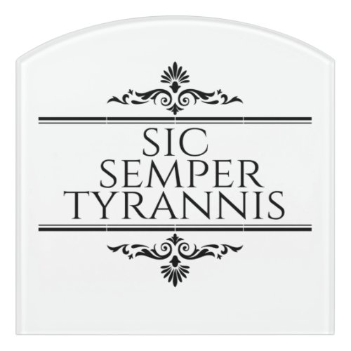 Sic Semper Tyrannis Door Sign