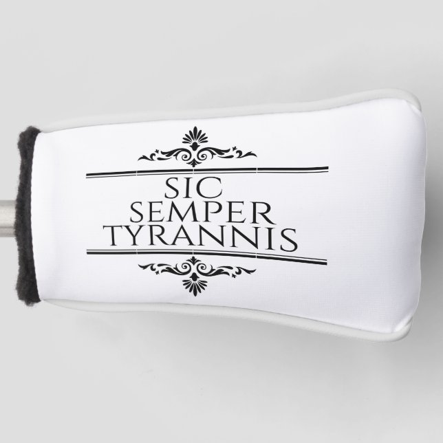 Sic Semper Tyrannis Golf Head Cover (Front)