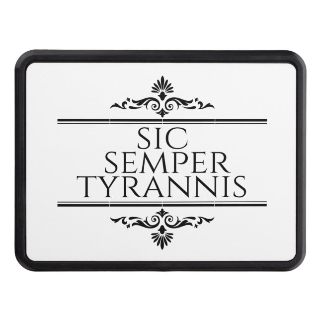 Sic Semper Tyrannis Hitch Cover (Front)