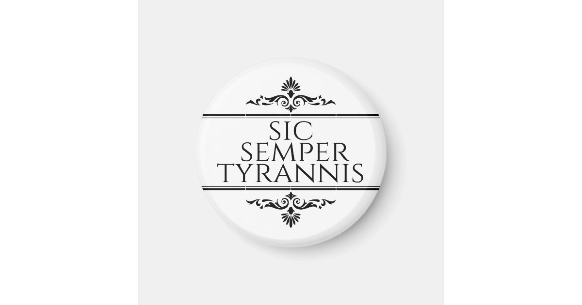 Sic Semper Tyrannis Zazzle