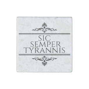 Sic Semper Tyrannis Stone Magnet