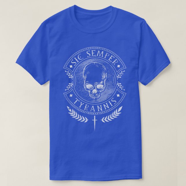 Sic Semper Tyrannis T-Shirt (Design Front)