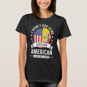 Sicilian American Patriot Grown Humor Flag T-Shirt