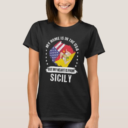 Sicilian American Patriot Grown Proud My Heart is  T_Shirt