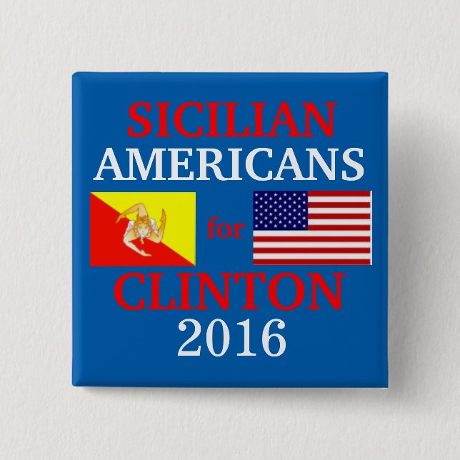 Sicilian Americans for Hillary Clinton Pinback Button (Front)