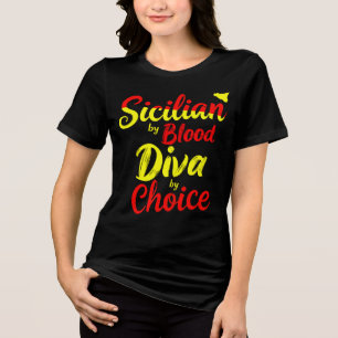 Sicilian by Blood Diva by Choice  Tri-Blend Shirt