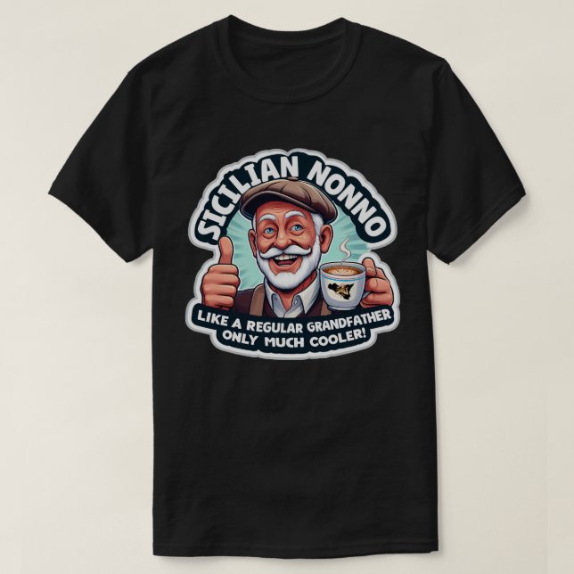Sicilian Nonno like a Regular Grandfather T-Shirt (Design Front)