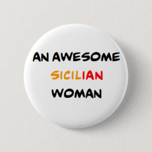 sicilian woman, awesome button