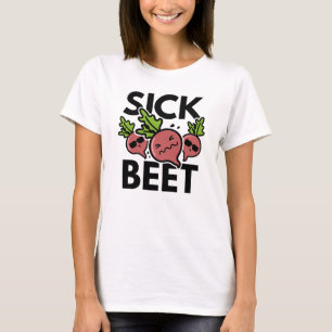 Sick Beet T-Shirt