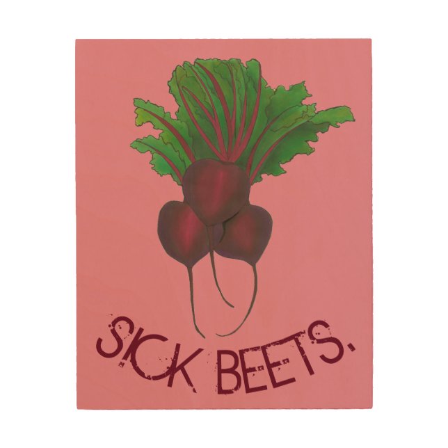 Sick Beets (Beats) Red Beetroot Garden Vegetable Wood Wall Art (Front)