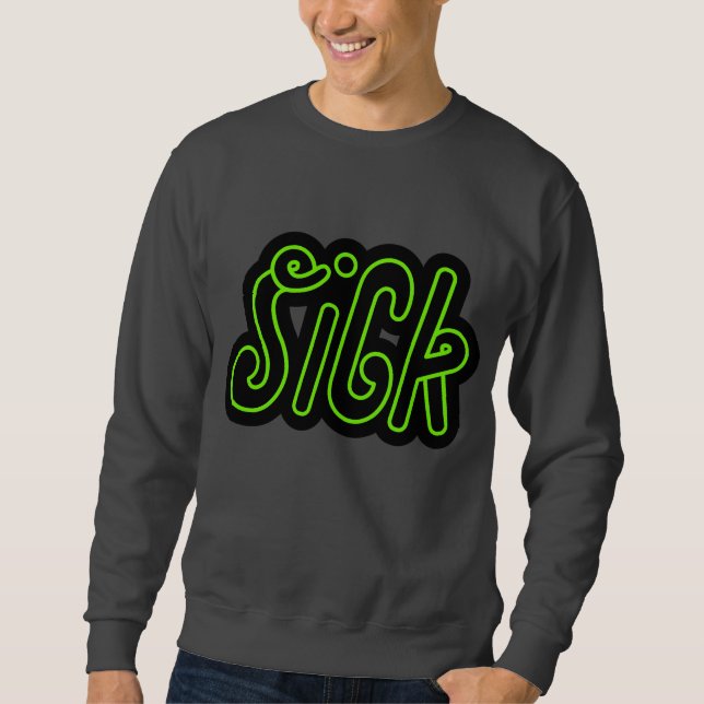 sick crew sweatshirt (Front)