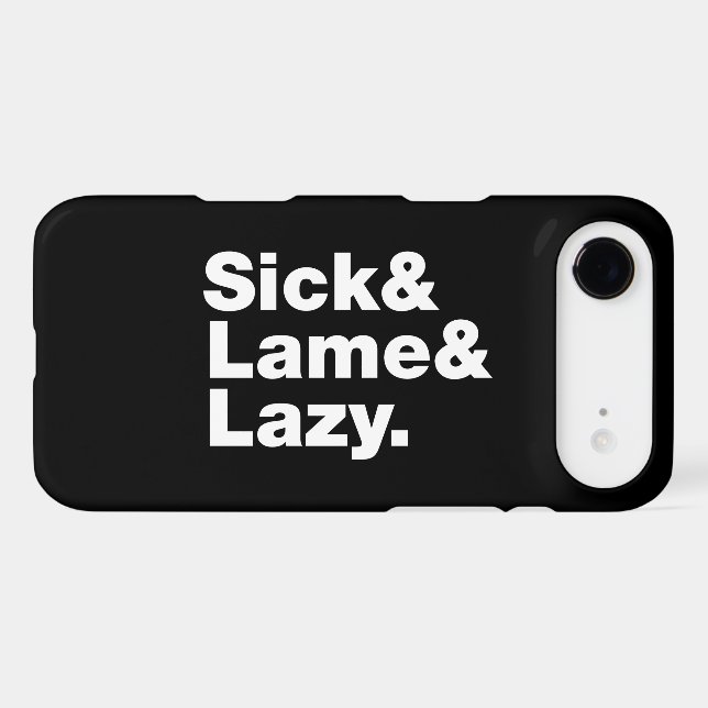 Sick & Lame & Lazy. Case-Mate iPhone Case (Back (Horizontal))