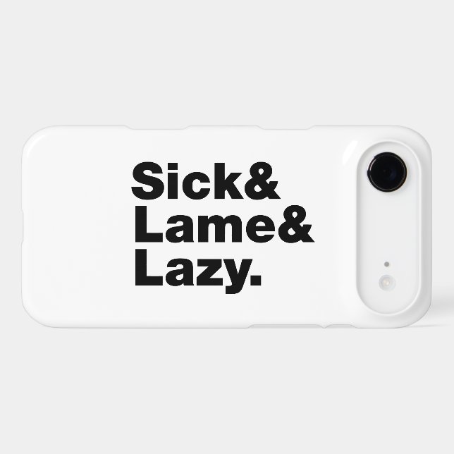 Sick & Lame & Lazy. Case-Mate iPhone Case (Back (Horizontal))