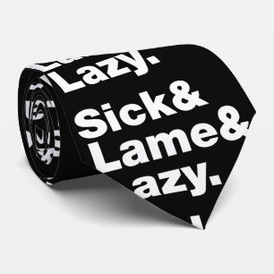 Sick & Lame & Lazy. Neck Tie