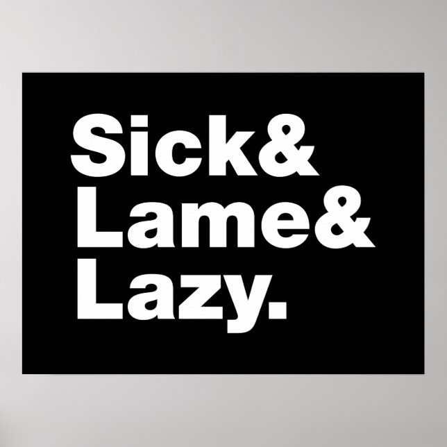 Sick & Lame & Lazy. Poster (Front)