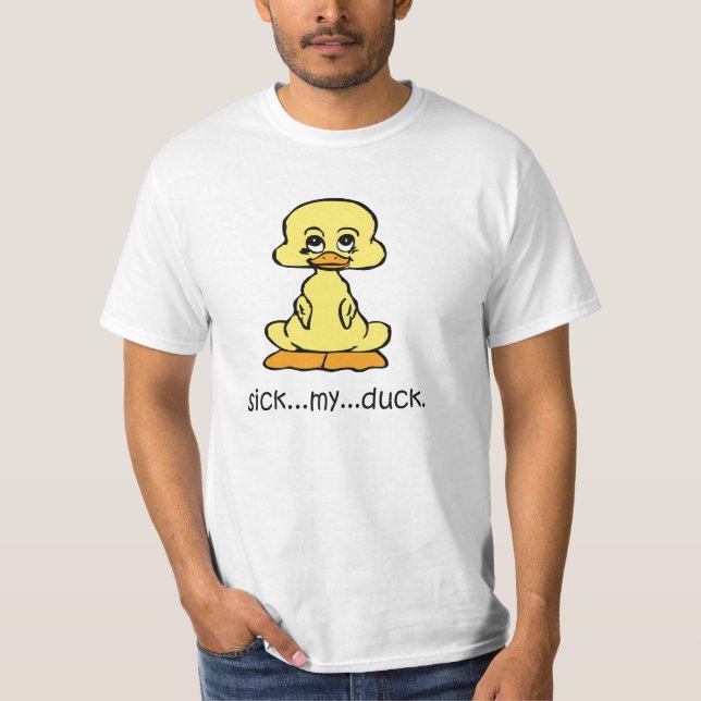 sick my duck T-Shirt (Front)