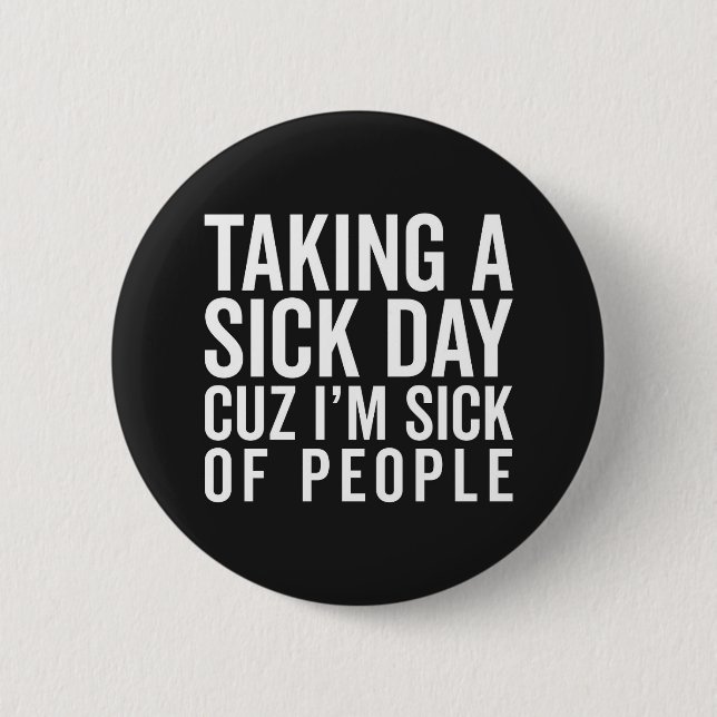 Sick Of People Funny Quote Button (Front)